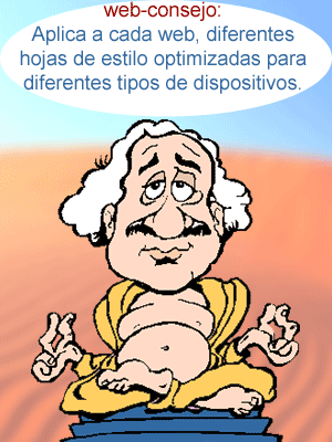 web-consejo: Aplica a cada web, diferentes hojas de estilo optimizadas para diferentes tipos de dispositivos.